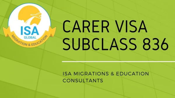 Carer visa subclass 836 | carer visa 836 | ISA Migrations & Education Consultants