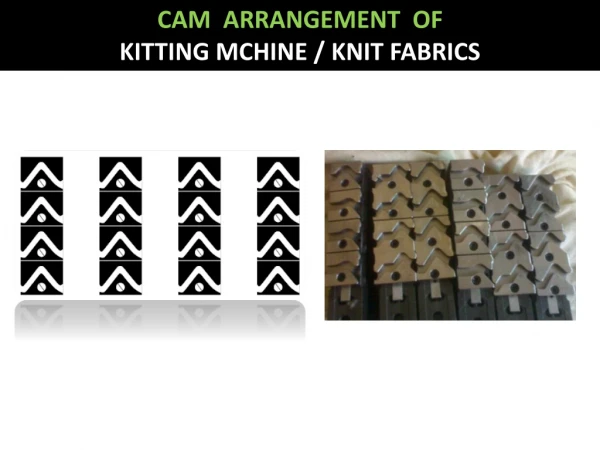 Cam arangement of differet knit fabrics
