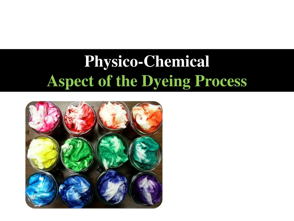 physico chemical aspect of the dyeing process