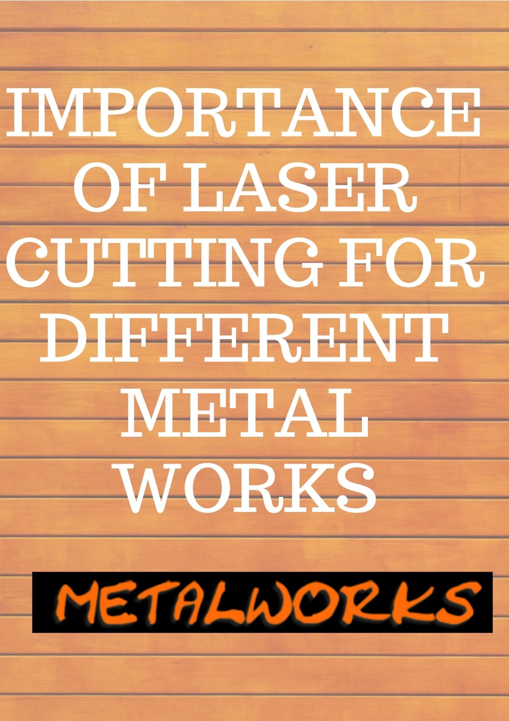 importance of laser cutting for different metal