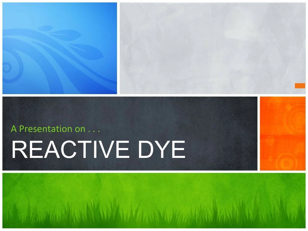 a presentation on reactive dye