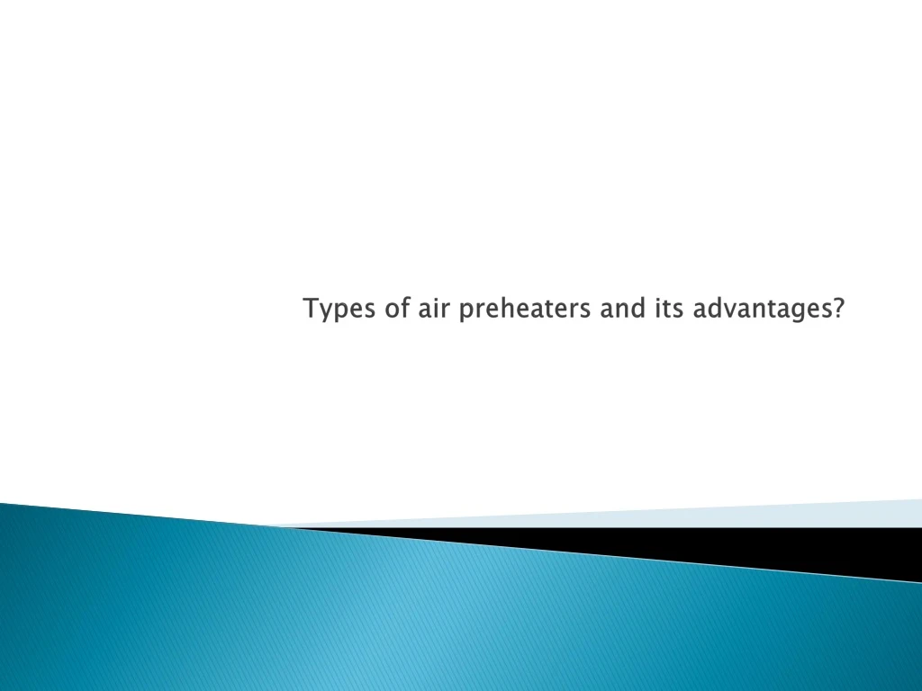 t ypes of air preheaters and its advantages