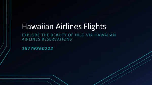 Explore the beauty of Hilo via Hawaiian Airlines Reservations