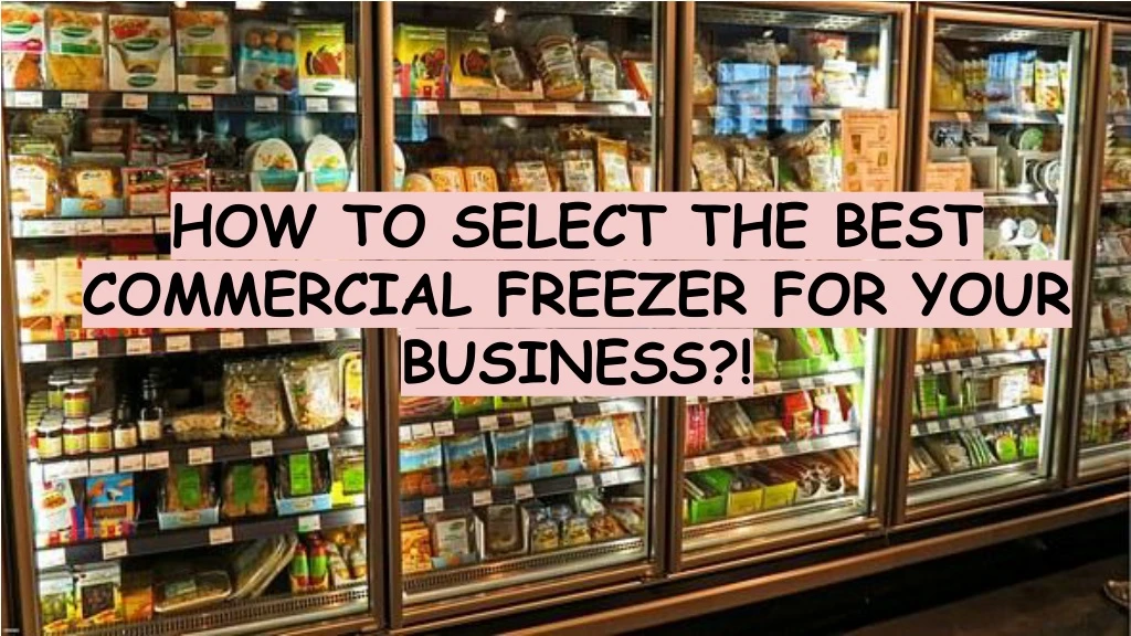 how to select the best commercial freezer