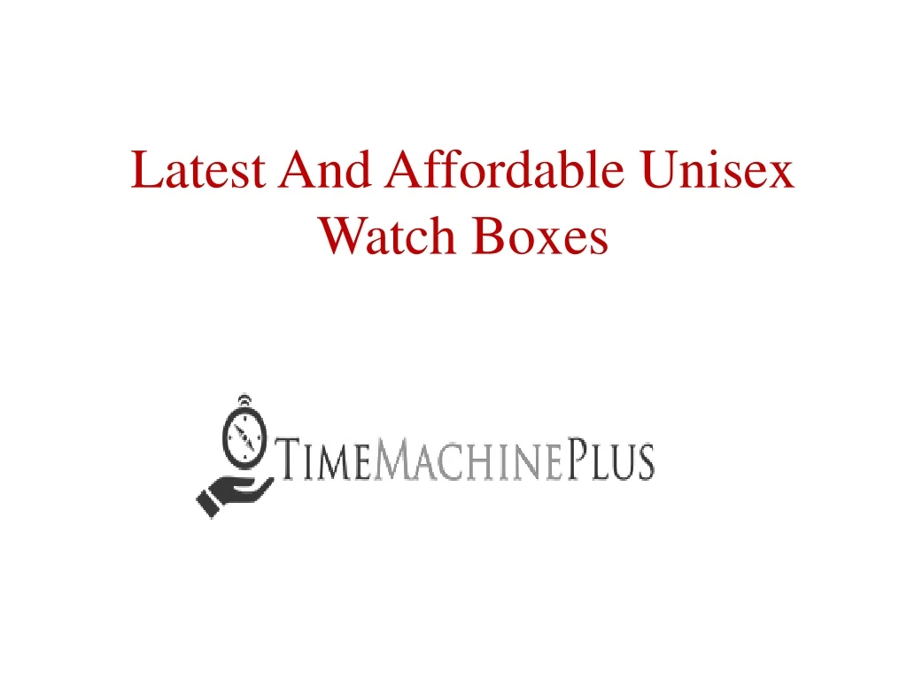 latest and affordable unisex watch boxes