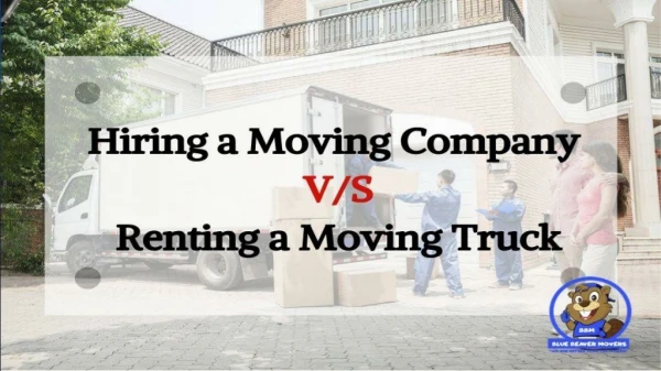 Hiring a Moving Company vs. Renting a Moving Truck