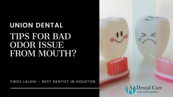 TIPS FOR BAD ODOR ISSUE FROM MOUTH - Union Dental