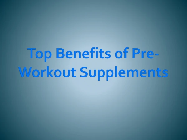Top Benefits of Pre-Workout Supplements