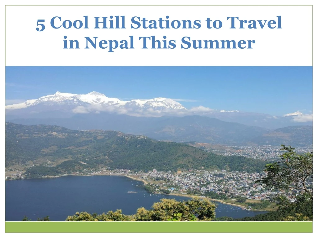 5 cool hill stations to travel in nepal this summer