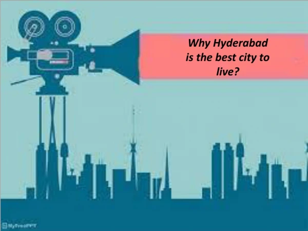 Why Hyderabad is the best city to live?