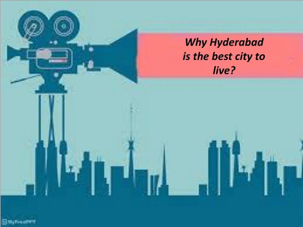 why hyderabad is the best city to live