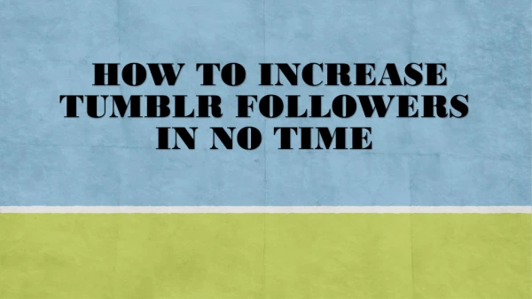 HOW TO INCREASE TUMBLE FOLLOWES IN NO TIME