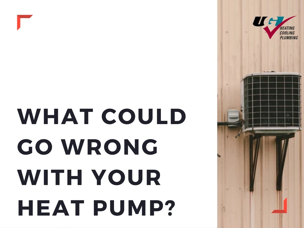 what could go wrong with your heat pump