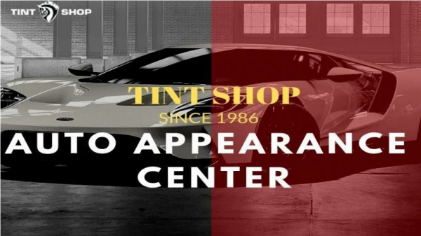 Tint Shop- Auto appearance center