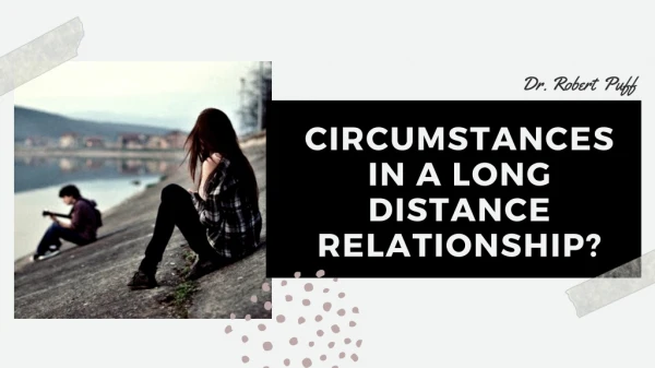 Circumstances in a Long Distance Relationship by Dr. robert puff - Marriage Counselor