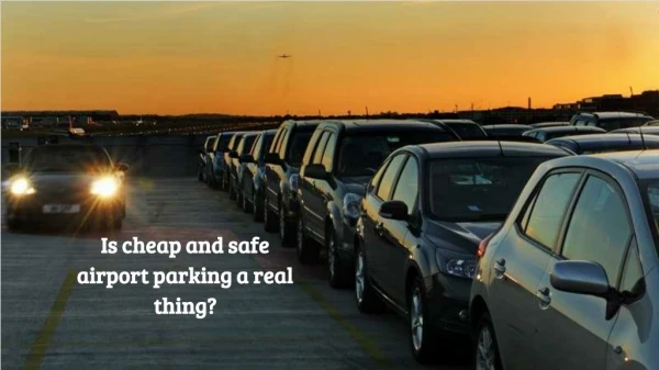 Is cheap and safe airport parking a real thing?
