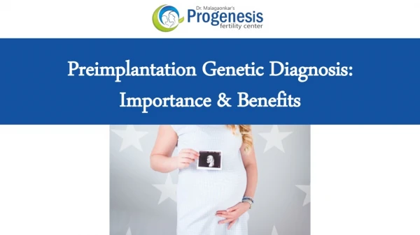 Preimplantation Genetic Diagnosis: Importance & Benefits