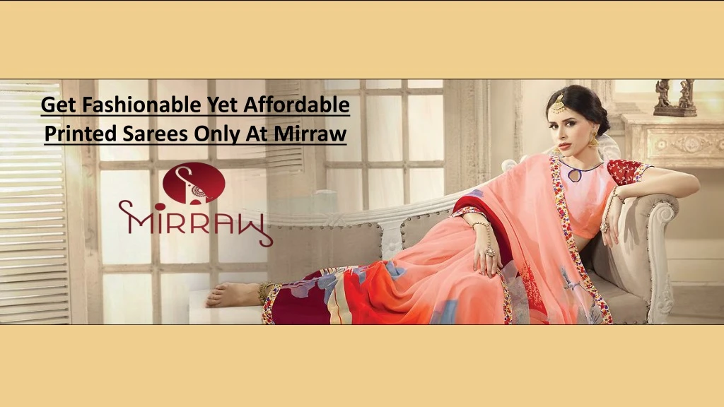 get fashionable yet affordable printed sarees