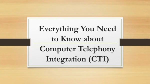 Everything You Need to Know about Computer Telephony Integration (CTI)