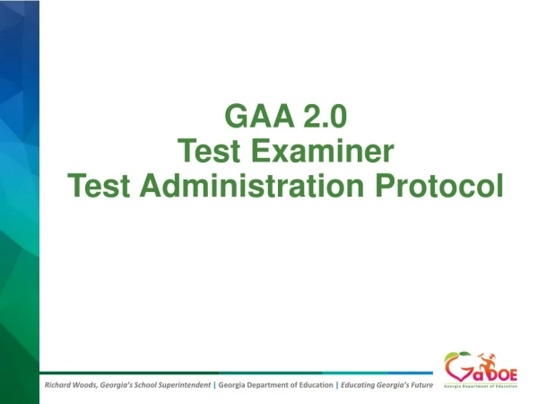 GAA 2.0 Test Examiner Test Administration Protocol