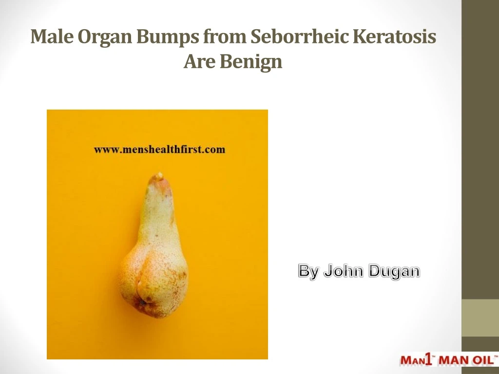 male organ bumps from seborrheic keratosis are benign