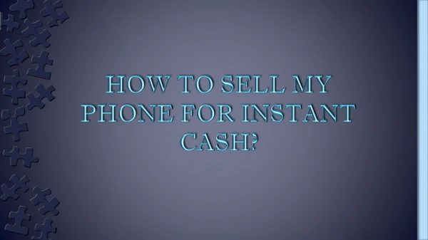 HOW TO SELL MY PHONE FOR INSTANT CASH