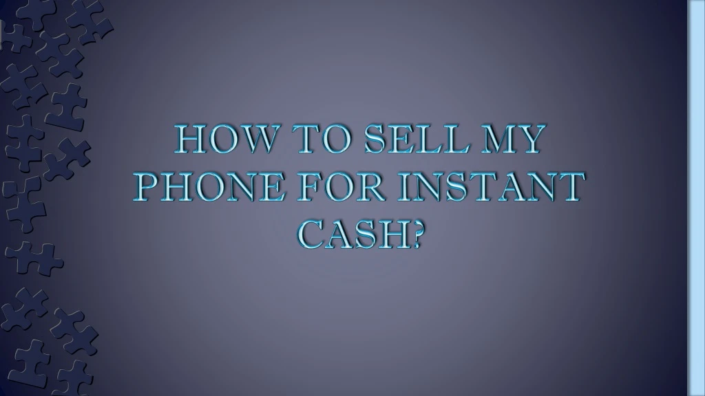 how to sell my phone for instant cash