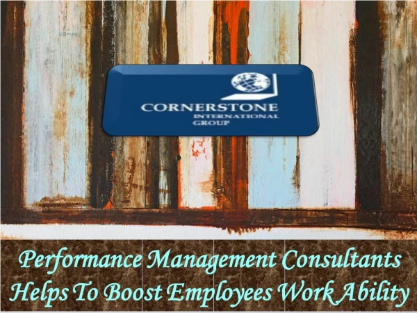 Performance Management Consultants Helps To Boost Employees Work Ability