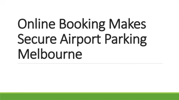 Online Booking Makes Secure Airport Parking Melbourne