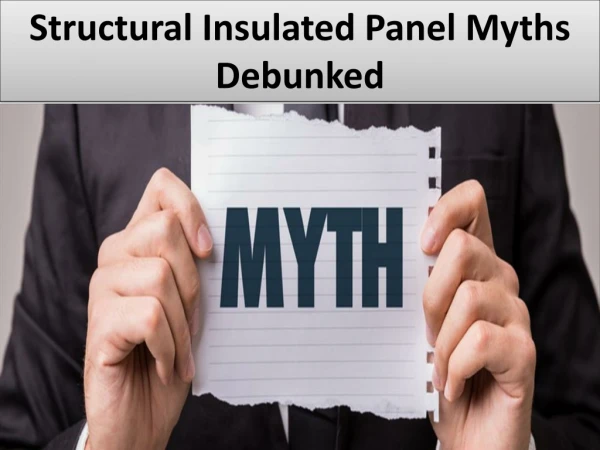 Structural Insulated Panel Myths Debunked