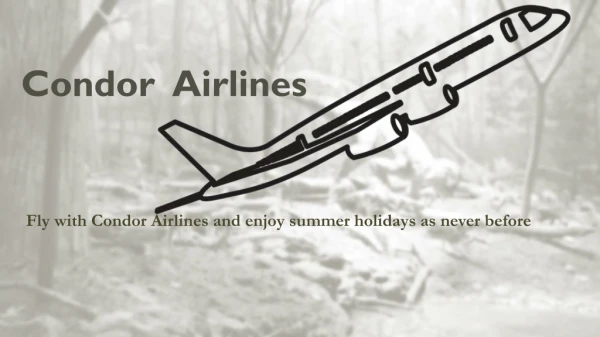 Fly with Condor Airlines and enjoy summer holidays as never before