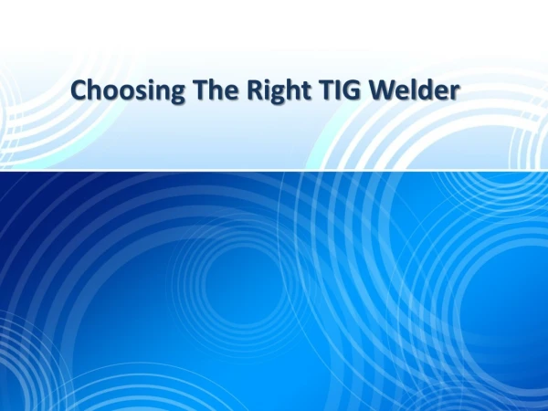 Choosing the right TIG Welder