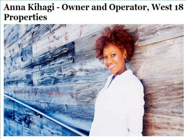 Anna Kihagi - Owner and Operator, West 18 Properties