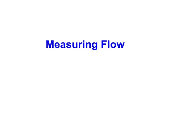 Measuring Flow
