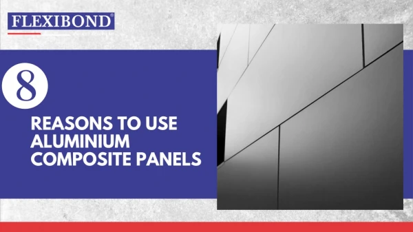8 Reasons To Use Aluminium Composite Panels