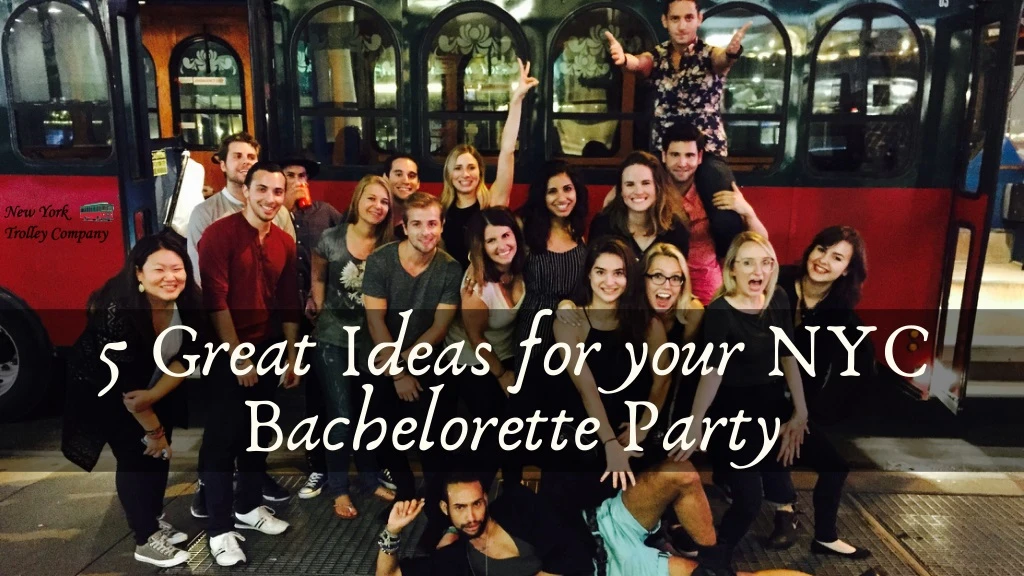 5 great ideas for your nyc bachelorette party