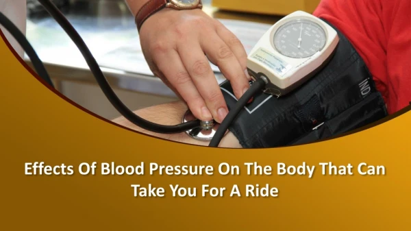 Effects Of Blood Pressure On The Body That Can Take You For A Ride