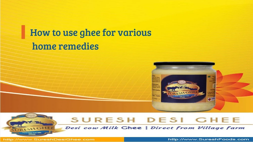how to use ghee for various home remedies