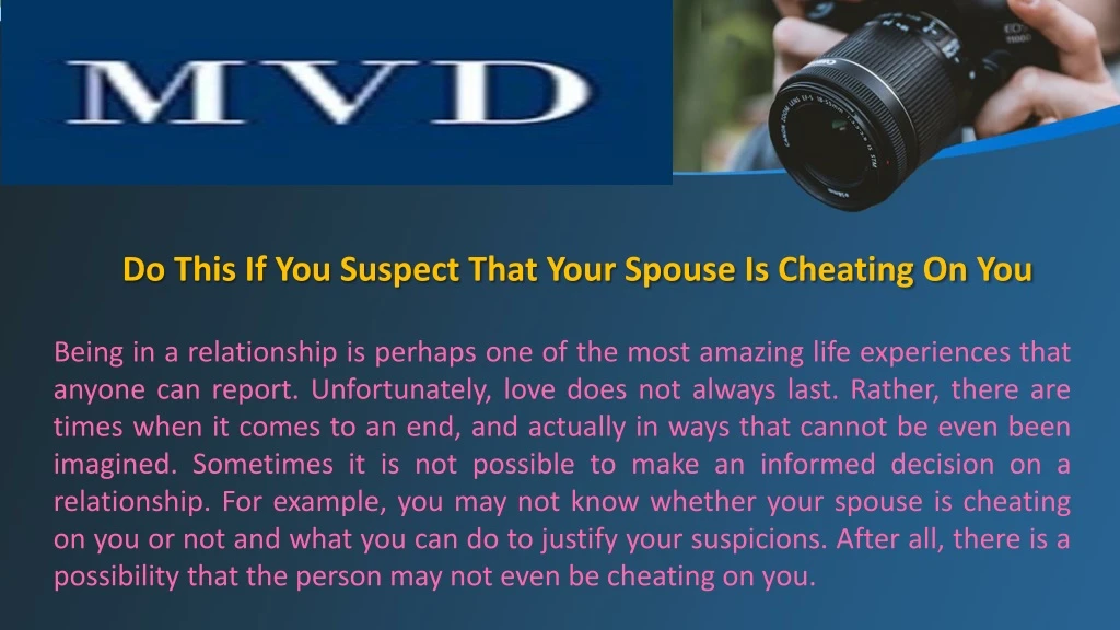 do this if you suspect that your spouse is cheating on you