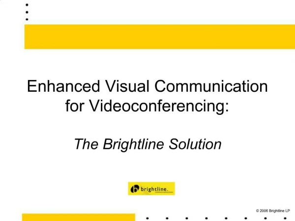 Enhanced Visual Communication for Videoconferencing: The Brightline Solution