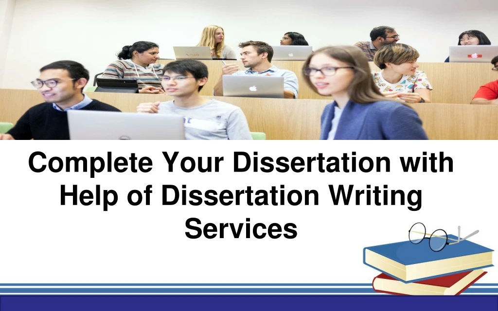 complete your dissertation with help of dissertation writing services