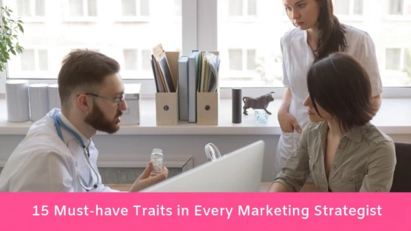 15 Must-have Traits in Every Marketing Strategist