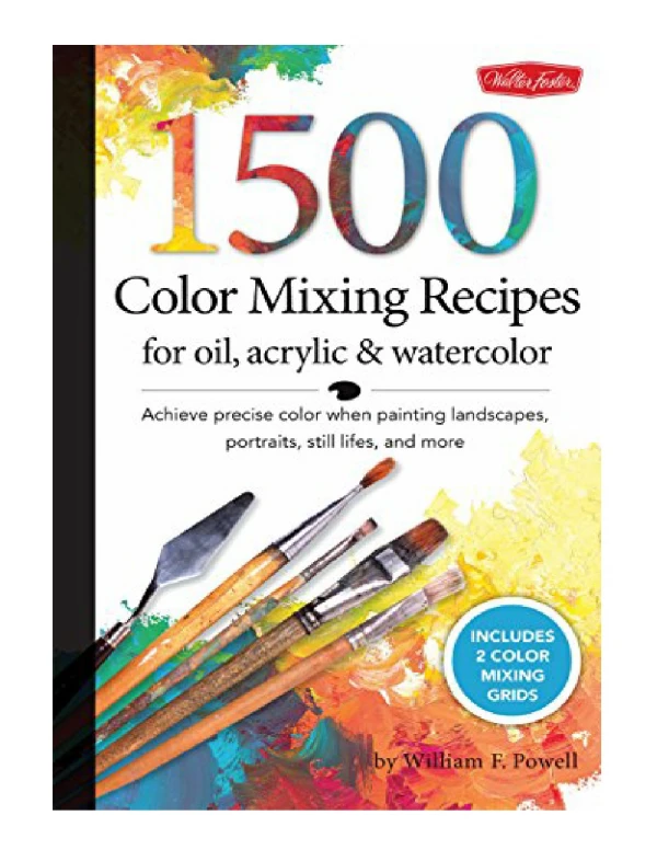 1,500 Color Mixing Recipes for Oil, Acrylic & Watercolor