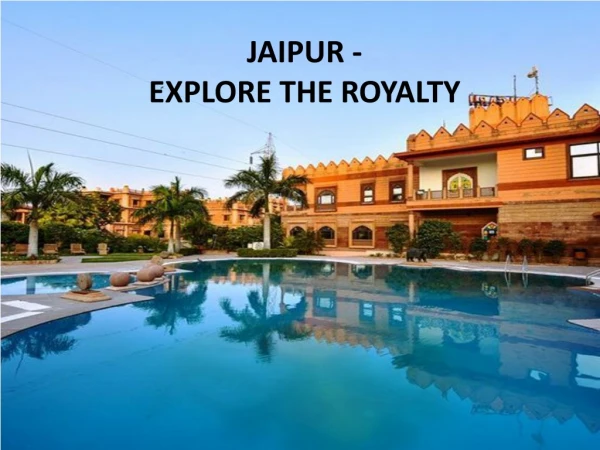 Beautiful Jaipur - Resorts Near Jaipur
