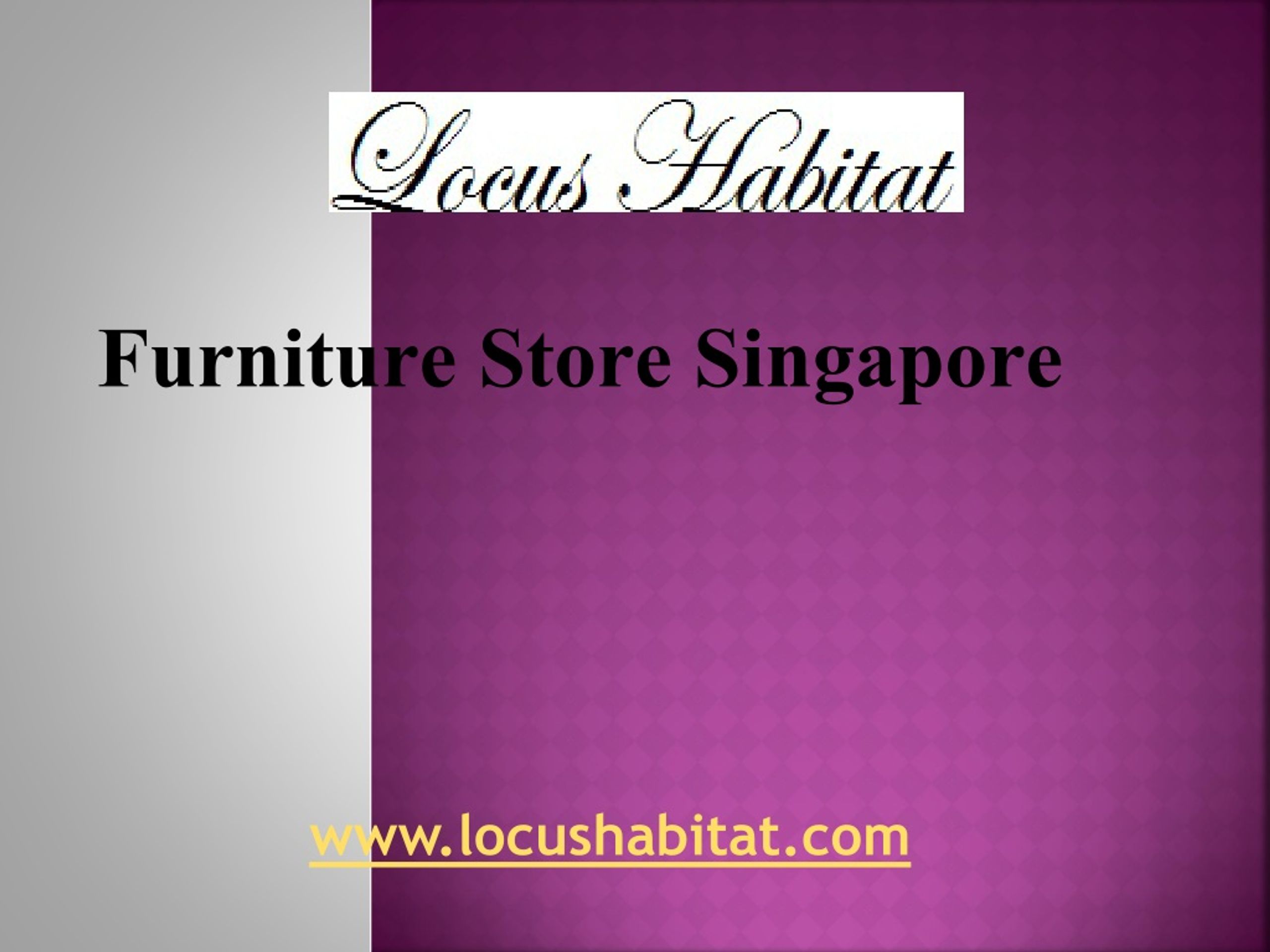PPT - Furniture Store Singapore - Locus Habitat PowerPoint Presentation ...
