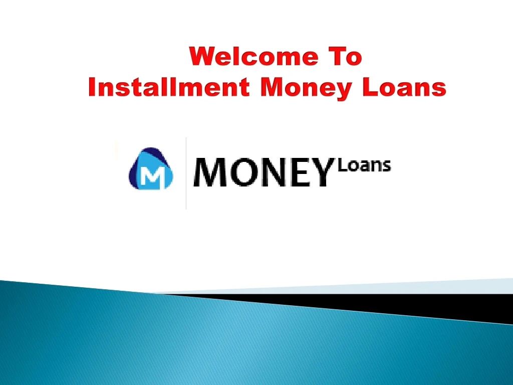 welcome to installment money loans