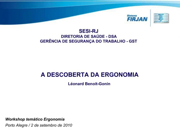 A DESCOBERTA DA ERGONOMIA L onard Benoit-Gonin