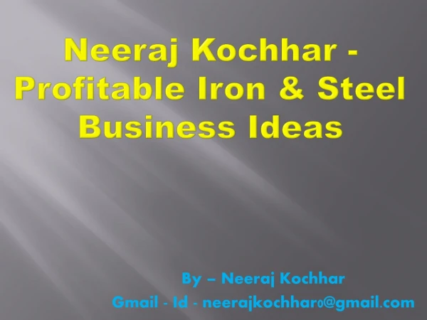 Business Essentials: Iron & Steel Fabrication - Neeraj Kochhar
