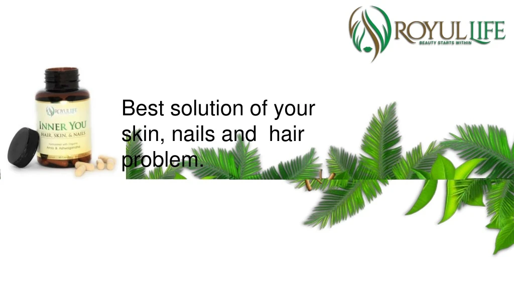 best solution of your skin nails and hair problem