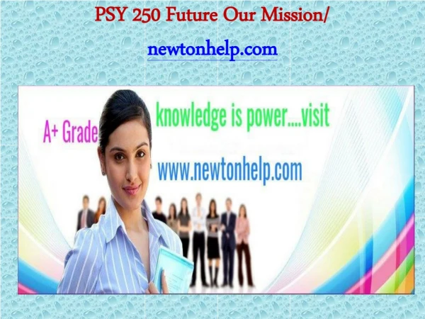 PSY 250 Future Our Mission/newtonhelp.com